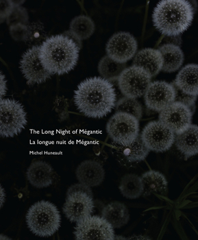 Hardcover The Long Night of Mégantic/La Longue Nuit de Mégantic Book