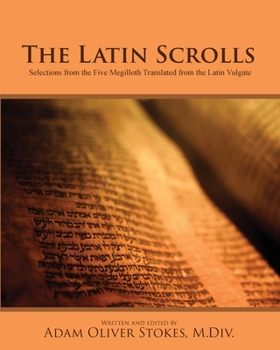 Paperback The Latin Scrolls: Selections from the Five Megilloth Translated from the Latin Vulgate Book