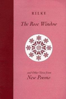 Hardcover The Rose Window and Other Verse from New Poems: An Illustrated Selection Book