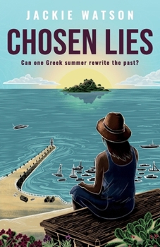 Paperback Chosen Lies: Can one Greek summer rewrite the past? Book