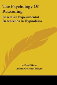 Paperback The Psychology Of Reasoning: Based On Experimental Researches In Hypnotism Book