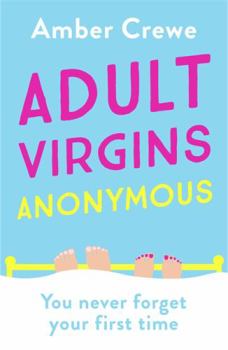 Paperback Adult Virgins Anonymous: A sweet and funny romcom about finding love in the most unexpected of places Book