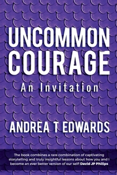 Paperback Uncommon Courage: An Invitation Book