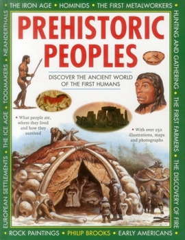 Hardcover Prehistoric Peoples: Discover the Ancient World of the First Humans Book