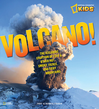 Paperback Volcano!: The Icelandic Eruption of 2010 and Other Hot, Smoky, Fierce, and Fiery Mountains Book