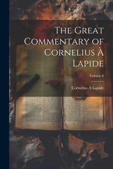 Paperback The Great Commentary of Cornelius à Lapide; Volume 6 Book