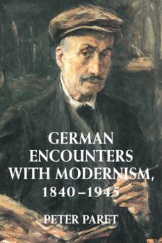 Paperback German Encounters with Modernism, 1840 1945 Book