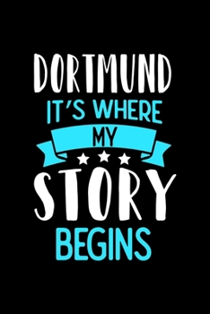 Dortmund It's Where My Story Begins: Dortmund Graph Paper Notebook with 120 pages 6x9 perfect as math book, sketchbook, workbook and diary