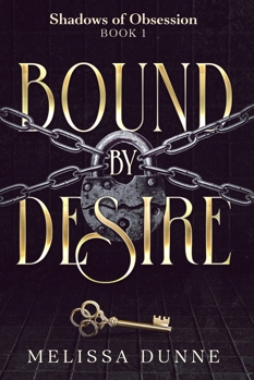 Paperback Bound by Desire: A Dark Psychological Thriller (Shadows of Obsession) Book