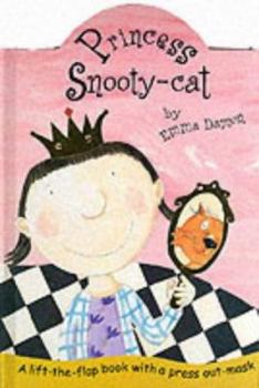 Hardcover Princess Snooty-cat: A Lift the Flap Book with Pop-out Mask Book
