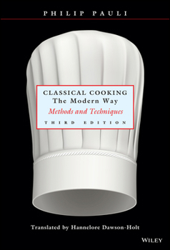 Hardcover Classical Cooking the Modern Way: Methods and Techniques Book