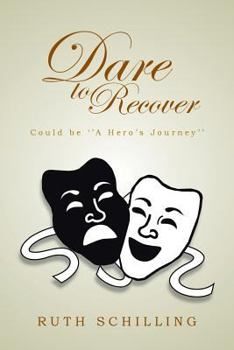 Paperback Dare to Recover: Could Be ''a Hero's Journey'' Book