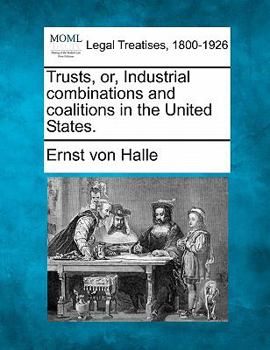 Paperback Trusts, Or, Industrial Combinations and Coalitions in the United States. Book