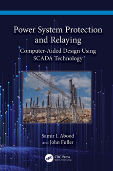 Hardcover Power System Protection and Relaying: Computer-Aided Design Using SCADA Technology Book