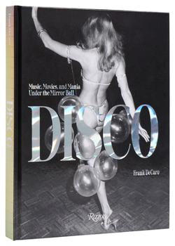 Hardcover Disco: Music, Movies, and Mania Under the Mirror Ball Book