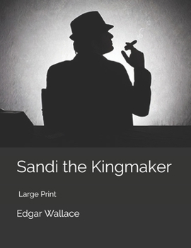 Sandi, the King-Maker - Book #9 of the Sanders of the River
