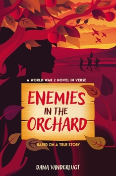 Hardcover Enemies in the Orchard: A World War 2 Novel in Verse Book