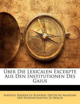 Paperback ?ber Die Lexicalen Excerpte Aus Den Institutionen Des Gaius [German] Book