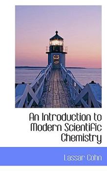 An Introduction to Modern Scientific Chemistry