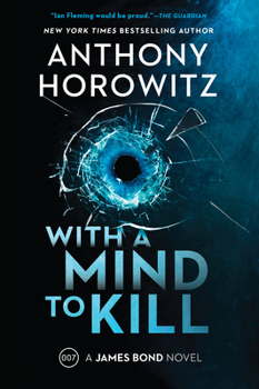 With a Mind to Kill - Book #49 of the James Bond - Extended Series