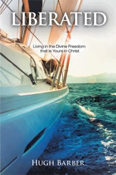 Paperback Liberated: Living in the Divine Freedom That Is Yours in Christ Book