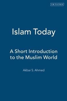 Paperback Islam Today: A Short Introduction to the Muslim World Book