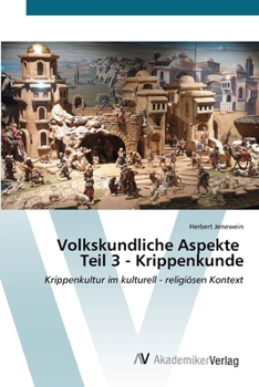 Paperback Volkskundliche Aspekte Teil 3 - Krippenkunde [German] Book