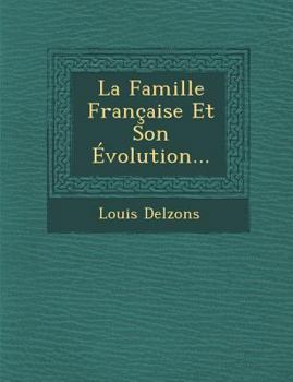 Paperback La Famille Francaise Et Son Evolution... [French] Book