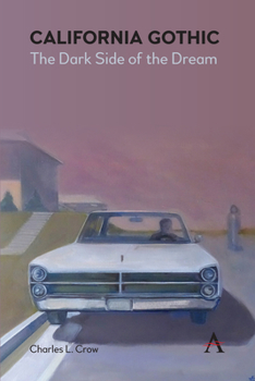 Paperback California Gothic: The Dark Side of the Dream Book