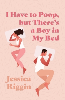 Paperback I Have to Poop, but There's a Boy in My Bed Book