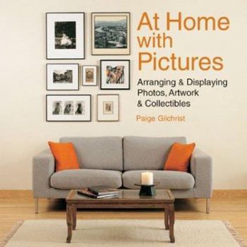 Paperback At Home with Pictures: Arranging & Displaying Photos, Artwork & Collections Book