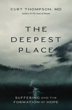 Hardcover The Deepest Place: Suffering and the Formation of Hope Book