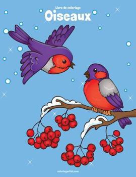 Paperback Livre de coloriage Oiseaux 1, 2 & 3 [French] Book