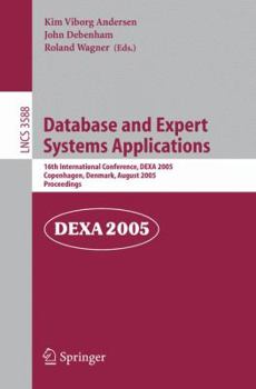Paperback Database and Expert Systems Applications: 16th International Conference, Dexa 2005, Copenhagen, Denmark, August 22-26, 2005, Proceedings Book