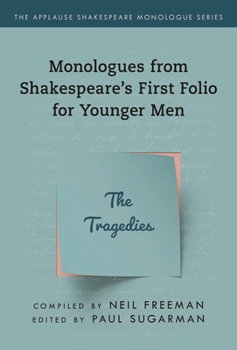 Monologues from Shakespeare's First Folio for Younger Men: The Tragedies