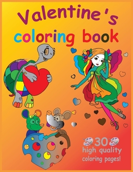Paperback Valentine's Coloring Book: I Love You! Valentine's Day Coloring Book for kids, Activity Book for Valentine, Toddlers and Preschool.Hearts, Sweets Book