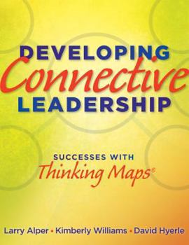 Paperback Developing Connective Leadership: Successes with Thinking Maps Book