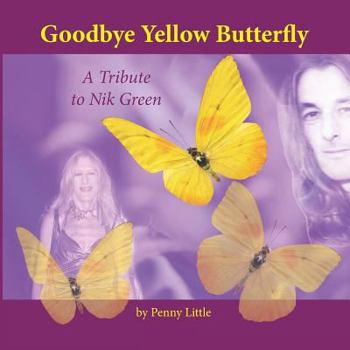 Paperback Goodbye Yellow Butterfly Color: Tribute to Nik Green Book