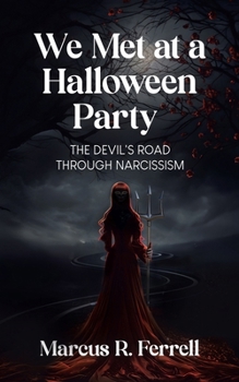 Paperback We Met at a Halloween Party: The Devil's Road Through Narcissism Book