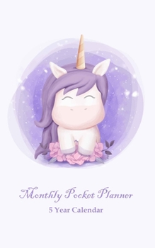 Monthly Pocket Planner 5 Year Calendar: Five Year Monthly Pocket Planner Organizer with Goals, to do list, and Overview.5 Year Planner is perfect for everyday use. Cute Unicorn Cover Design