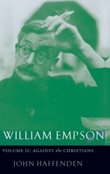Hardcover William Empson: Against the Christians, Volume II Book