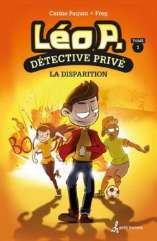 L?o P, d?tective priv? - Tome 1: La disparition