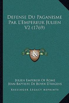 Paperback Defense Du Paganisme Par L'Empereur Julien V2 (1769) Book