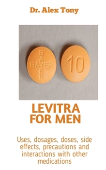 Paperback Levitra for Men: A Simple Levitra Usage Guide For Healthy, Long And Maximum Sexual Satisfaction Book