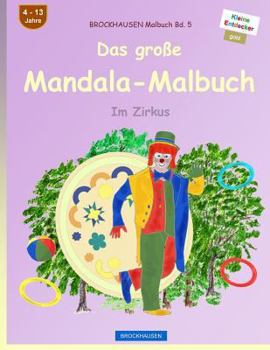Paperback BROCKHAUSEN Malbuch Bd. 5 - Das große Mandala-Malbuch: Im Zirkus [German] Book