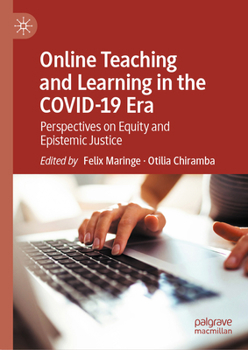 Hardcover Online Teaching and Learning in the Covid-19 Era: Perspectives on Equity and Epistemic Justice Book