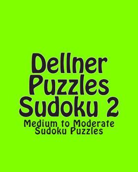 Paperback Dellner Puzzles Sudoku 2: Medium to Moderate Sudoku Puzzles Book