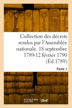 Paperback Collection générale des décrets rendus par l'Assemblée nationale [French] Book