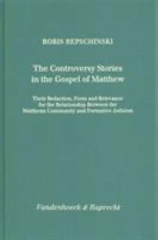 Hardcover The Controversy Stories in the Gospel of Matthew: Their Redaction, Form and Relevance for the Relationship Between the Matthean Community and Formativ [German] Book