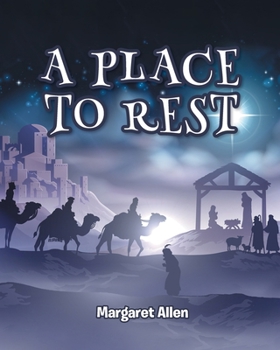 Paperback A Place to Rest: The First Advent of Jesus the Christ, Our Eternal Hope Book